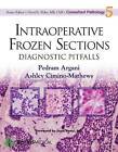 Intraoperative Frozen Sections: Diagnostic Pitfalls by Ashley Cimino-Mathews, Pedram Argani (Hardback, 2013)