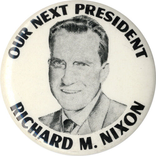 Unusual 1960 Richard Nixon OUR NEXT PRESIDENT 1st Run Campaign Button 5197