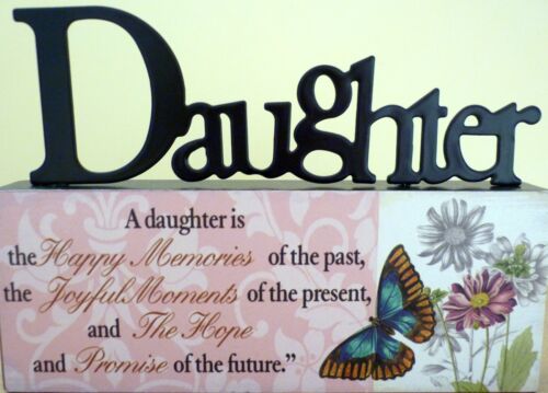 /"A DAUGHTER IS HAPPY MEMORIES JOYFUL MOMENTS HOPE /& PROMISE OF FUTURE/" SIGN BN