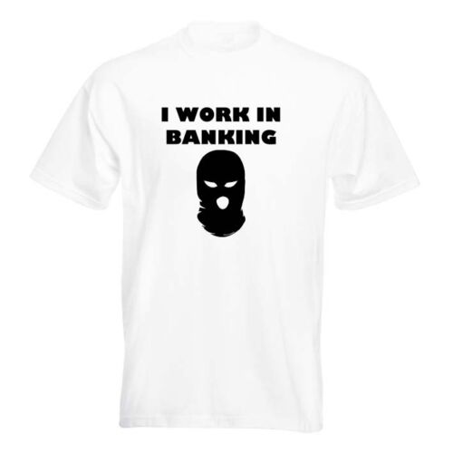 I Work in Banking-T shirt fun Poison Idea-Original T-Shirt