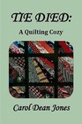 TIE DIED: a Quilting Cozy by Carol Dean Jones (Paperback, 2013)