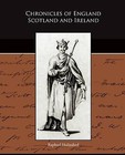 Chronicles of England Scotland and Ireland by Raphael Holinshed (Paperback / softback, 2009)