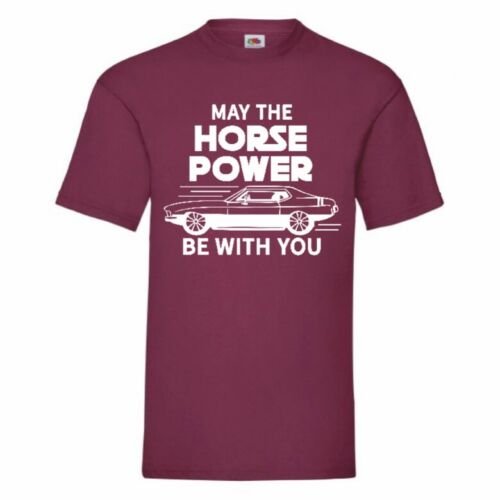 Details about   May The Horsepower Be With You T Shirt Small-5XL 16 Different Colours 