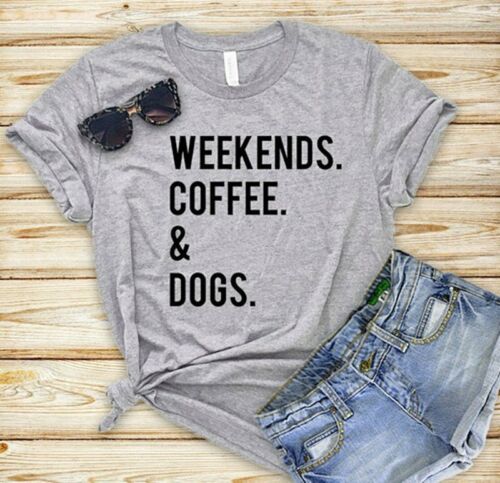 Women WEEKENDS COFFEE DOGS Gray Slogan Top Tee Letter Cotton Clothes T-Shirt 