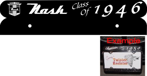 Nash License Plate Topper "Class Of" 3 color choices 