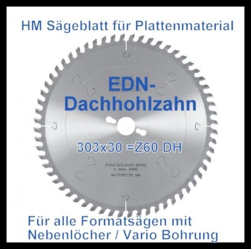 HM Sägeblatt DH 303x3,3x30 Z=60DH Dach-Hohlzahn Formatsäge EDN Made in Germany 
