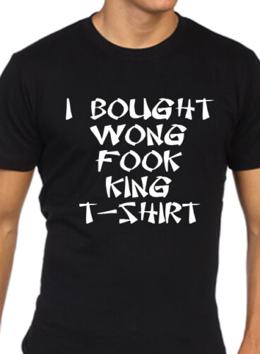 Hommes Drôles T Shirt j/'ai acheté Wong Fook King T-Shirt Cadeau