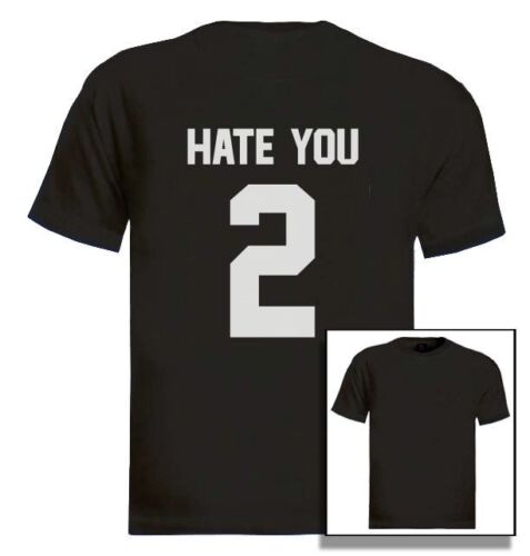 Hate You 2 Back print T-Shirt Dope Number Baggy Funny Fashion Blog Top Style
