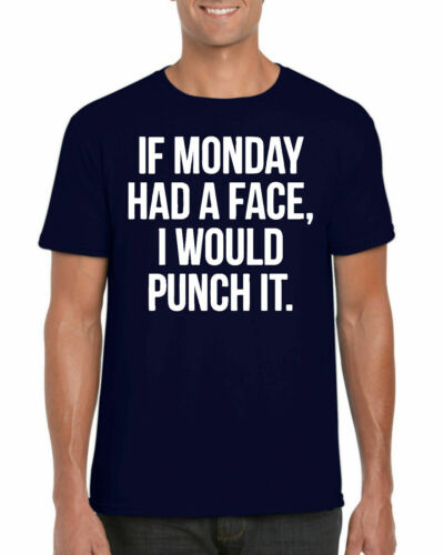 Si el lunes tenía una cara me gustaría Punch que T-shirt Top feo lunes Unisex Regalo