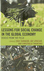 Lessons for Social Change in the Global Economy: Voices from the Field by Lexington Books (Paperback, 2015)