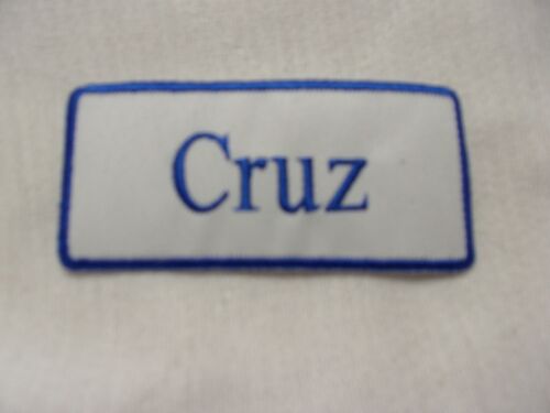 IRON ON NAME PATCH 1-1/2  X 3-1/2 BLUE ON WHITE CRUZ  NEW EMBROIDERED  SEW 