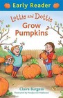 Lottie and Dottie Grow Pumpkins by Claire Burgess (Paperback, 2016)