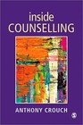 Inside Counselling: Becoming and Being a Professional Counsellor by Anthony Crouch (Paperback, 1997)