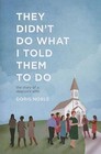 They Didn't Do What I Told Them to Do: The Diary of a Deacon's Wife by Doris Noble (Paperback / softback, 2011)