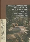 Water & Tribal Settlement in South-East Arabia: A Study of the Aflaj of Oman by J. C. Wilkinson (Hardback, 2013)