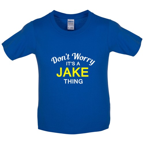 Don/'t Worry It/'s a JAKE Thing! Childrens T-Shirt 7 Colours Kids