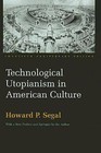 Technological Utopianism in American Culture by Howard P. Segal (Paperback, 2005)