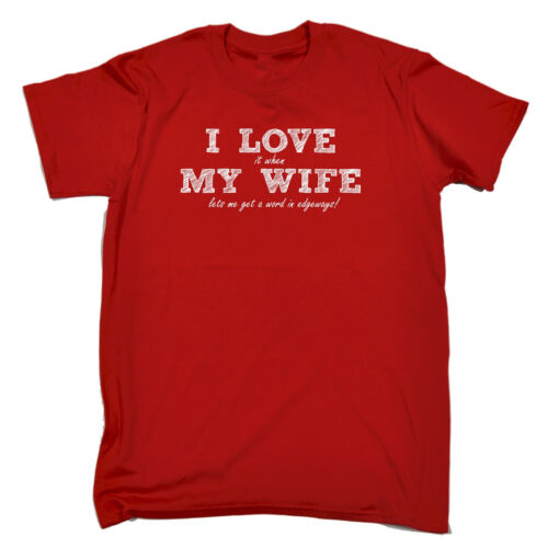 Me encanta cuando mi esposa palabra en edgeways Para hombres Camiseta Camiseta Regalo de Cumpleaños Marido 
