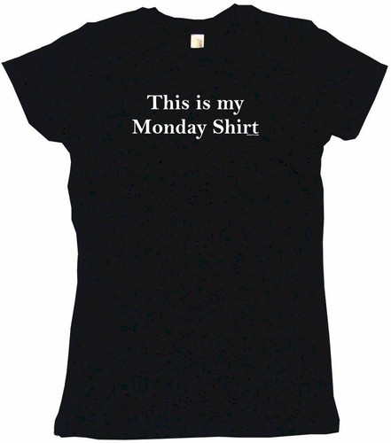 This Is My Monday Shirt Womens Tee Shirt Pick Size Color Petite Regular