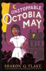 Unstoppable Octobia May by Sharon G Flake (Hardback, 2014)