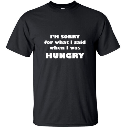 Funny Adult T-Shirt Black White S-XL sizes What I said when I was hungry