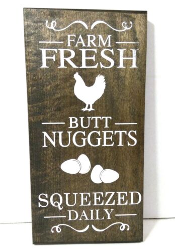 Rustic 6&#034; x 12&#034; Butt Nuggets Fresh Squeezed Daily Wood Sign, Chicken Humor Sign