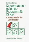 Konzentrationstrainings-Programm Fur Kinder. I: Vorschulalter by Christine Ettrich (Paperback, 2009)