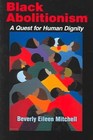 Black Abolitionism: A Quest for Human Dignity by Beverly Eileen Mitchell (Paperback / softback, 2005)