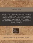 Rose, 1665 a New Almanack for the Year ... 1665 ... Calculated for the Meridian of the Honorable City of London ... and May Serve for Any Other Part of England / By George Rose ... (1665) by George Rose (Paperback / softback, 2011)