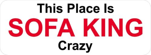 3 This Place Is Sofa King Crazy W Oilfield Toolbox Helmet Sticker H209