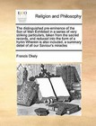 The Distinguished Pre-Eminence of the Son of Man Exhibited in a Series of Very Striking Particulars, Taken from the Sacred Records, and Reduced Into the Form of a Hymn Wherein Is Also Included, a Summary Detail of All Our Saviour's Miracles by Francis Okely (Paperback / softback, 2010)