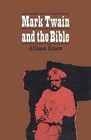 Mark Twain and the Bible by Allison R. Ensor (Paperback, 2014)