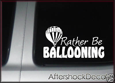 Hot Air Balloon Sticker Decal &#034;rather be&#034;