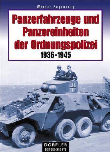 PANZERFAHRZEUGE und PANZEREINHEITEN der ORDNUNGSPOLIZEI 1936-1945/"