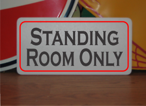 Standing Room Only Metal Sign 