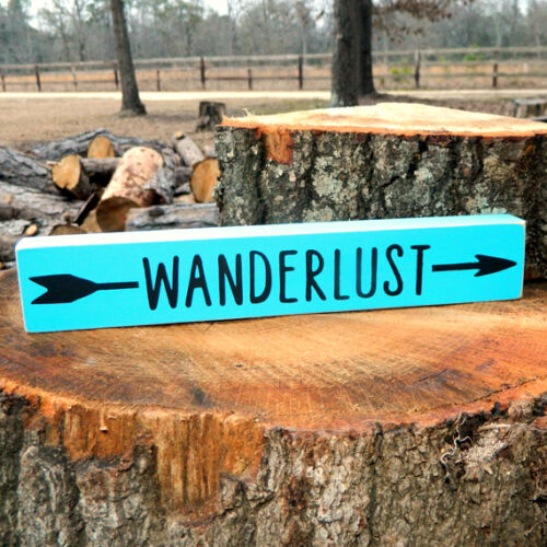 21 Colors to Choose From! WANDERLUST Shelf Sitter Wooden Sign 