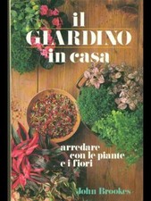 giardino in casa arredare con le piante e i fiori brookes john