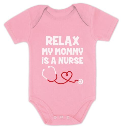 Relax My Mommy Is a Nurse Funny Bodysuit Mom/Nurse Gift Baby Bodysuit Cute 