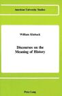 Discourses on the Meaning of History by William Kluback (Hardback, 1988)