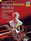 Swinging Romantic Play-along: 12 Pieces from the Romantic Era in Easy Swing Arrangements for Alto Saxophone by Mark Armstrong (Mixed media product, 2007)
