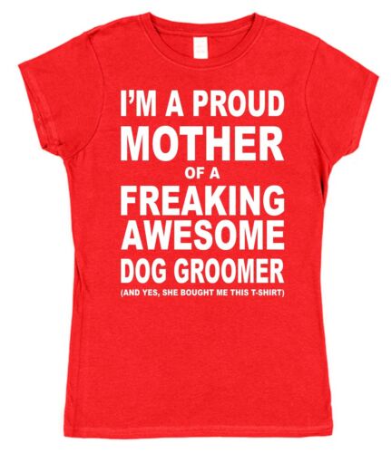Fière mère Freaking Awesome chien vibrante Fille Femme T-Shirt Drôle Mum Cadeau 
