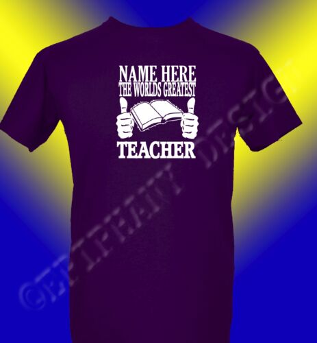 Personalised Worlds Greatest Teacher T-Shirt Gift  Best The Name Of Your Choice