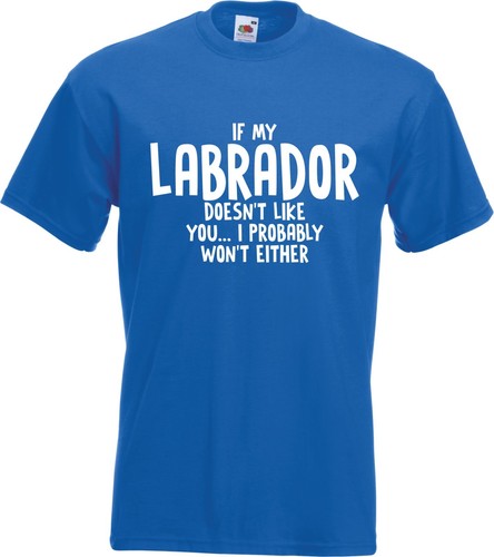 If My Labrador Doesn/'t Like You Dog Puppy Owner T-Shirt