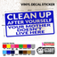 CLEAN UP AFTER YOURSELF YOUR MOTHER DOESN/'T LIVE HERE! Vinyl Decal Sticker