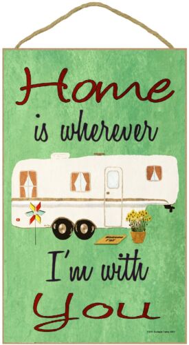 Home Is Wherever I'm With You 5th Wheel  Camper Camping Sign 7"X10.5" 