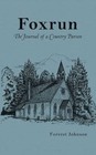 FOXRUN The Journal of a Country Parson by Forrest Johnson 9781449079710