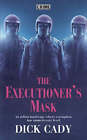 The Executioner's Mask by Dick Cady (Hardback, 2005)