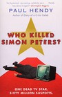 Who Killed Simon Peters? by Paul Hendy (Paperback, 2009)