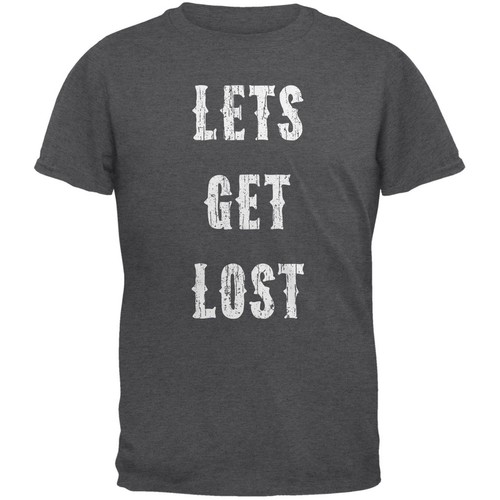 Lets Get Lost Distressed Dark Heather Adult T-Shirt