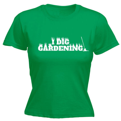 I Dig Jardinage T-shirt femme jardinier allotissement Mum Gran Drôle Cadeau Anniversaire